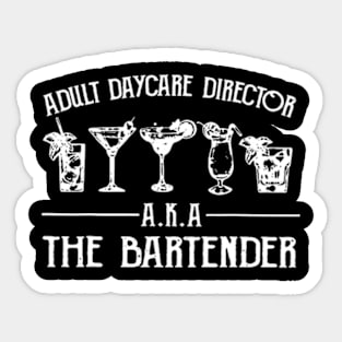 Adult Daycare Director Aka The Bartender Sticker